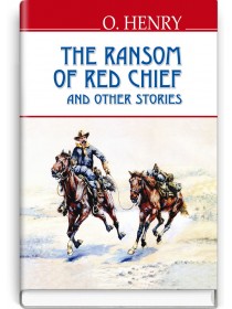 The Ransom of Red Chief and Other Stories — O. Henry, 2016