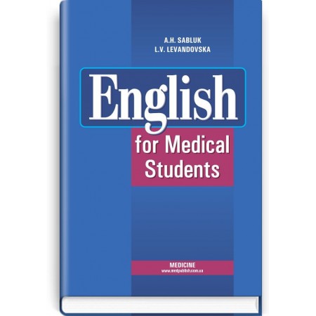 English for Medical Student (textbook) — A.H. Sabluk, L.V. Levandovska, 2018