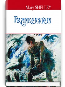 Frankenstein; or The Modern Prometheus — Mary Shelley, 2017