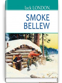 Smoke Bellew — Jack London, 2018