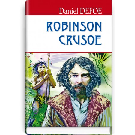 The Life and Strange Surprising Adventures of Robinson Crusoe — Daniel Defoe, 2018
