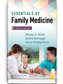  Essentials of Family Medicine: 7th edition — Mindy A. Smith, Sarina Schrager, Vince WinklerPrins, 2019